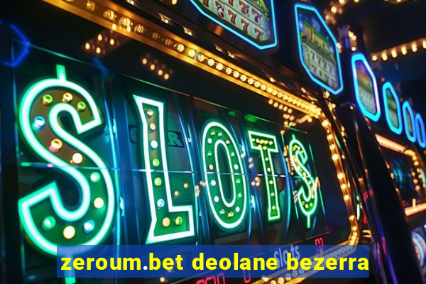 zeroum.bet deolane bezerra